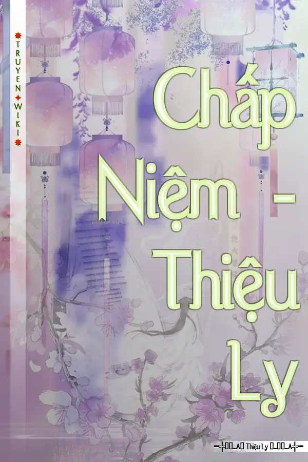 Chấp Niệm - Thiệu Ly