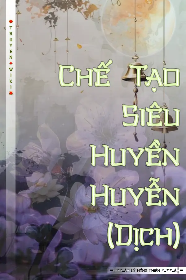 Chế Tạo Siêu Huyền Huyễn (Dịch)