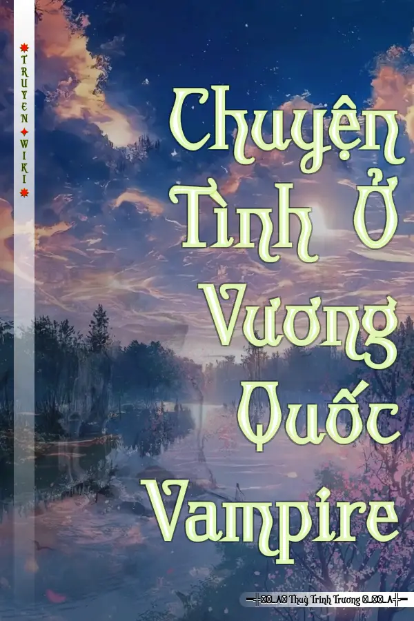 Truyện Chuyện Tình Ở Vương Quốc Vampire