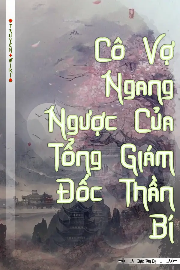 Truyện Cô Vợ Ngang Ngược Của Tổng Giám Đốc Thần Bí