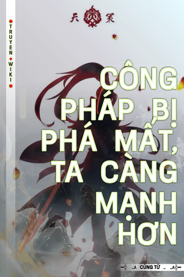 Công Pháp Bị Phá Mất, Ta Càng Mạnh Hơn