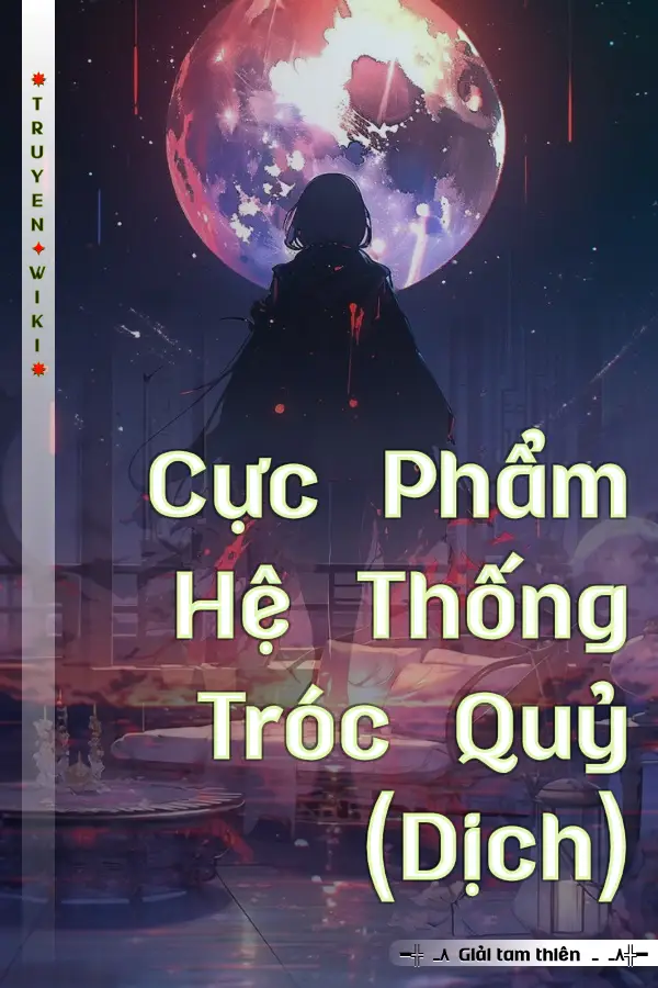 Truyện Cực Phẩm Hệ Thống Tróc Quỷ (Dịch)