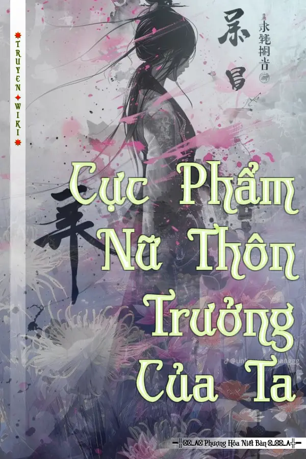 Cực Phẩm Nữ Thôn Trưởng Của Ta