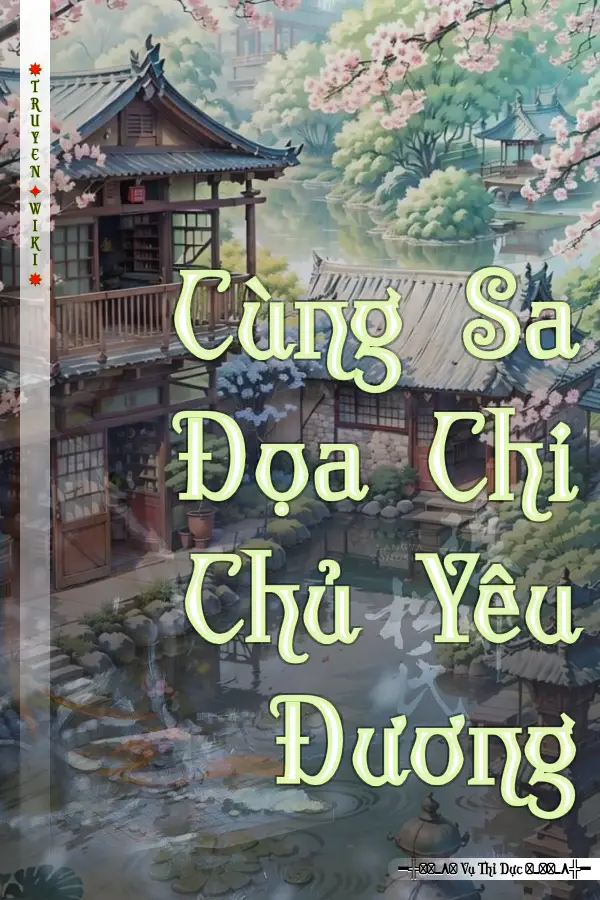 Truyện Cùng Sa Đọa Chi Chủ Yêu Đương