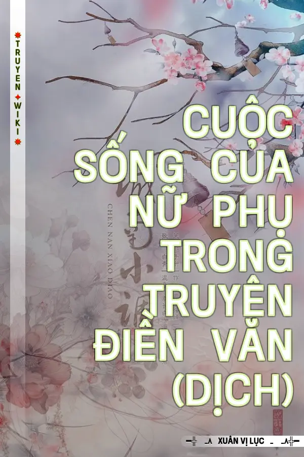 Truyện Cuộc Sống Của Nữ Phụ Trong Truyện Điền Văn (Dịch)