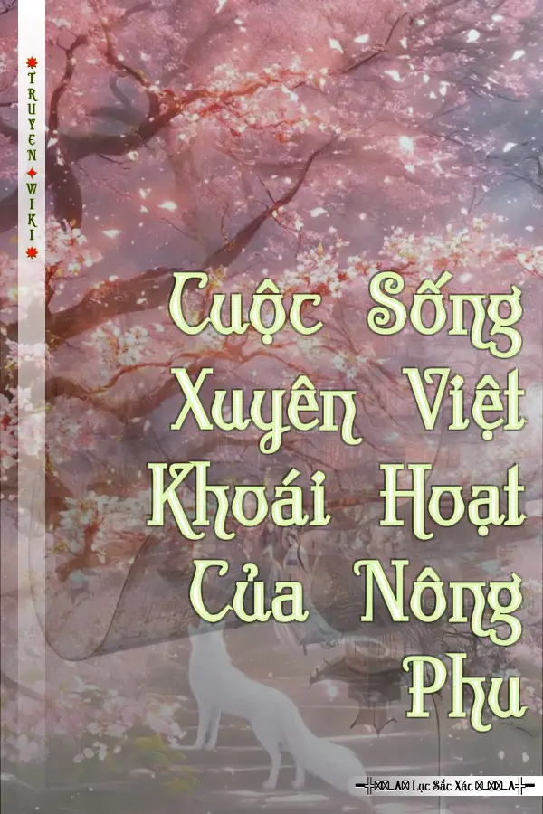 Cuộc Sống Xuyên Việt Khoái Hoạt Của Nông Phu