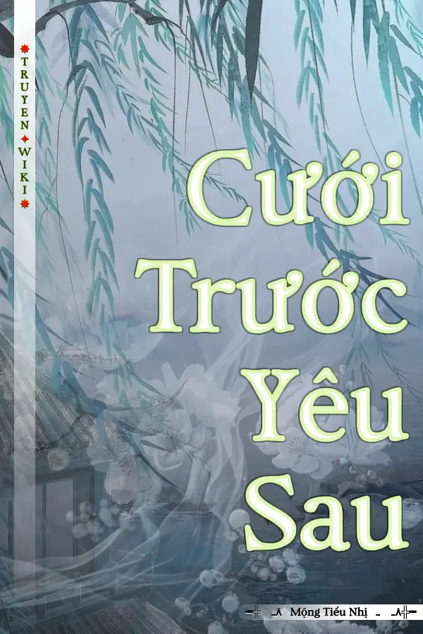 Cưới Trước Yêu Sau