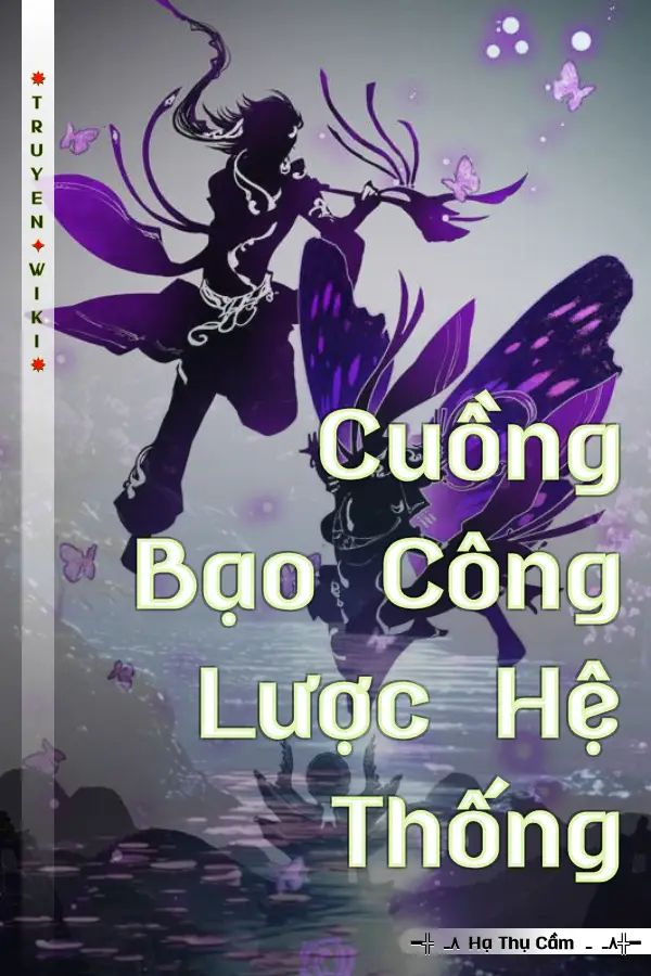 Truyện Cuồng Bạo Công Lược Hệ Thống