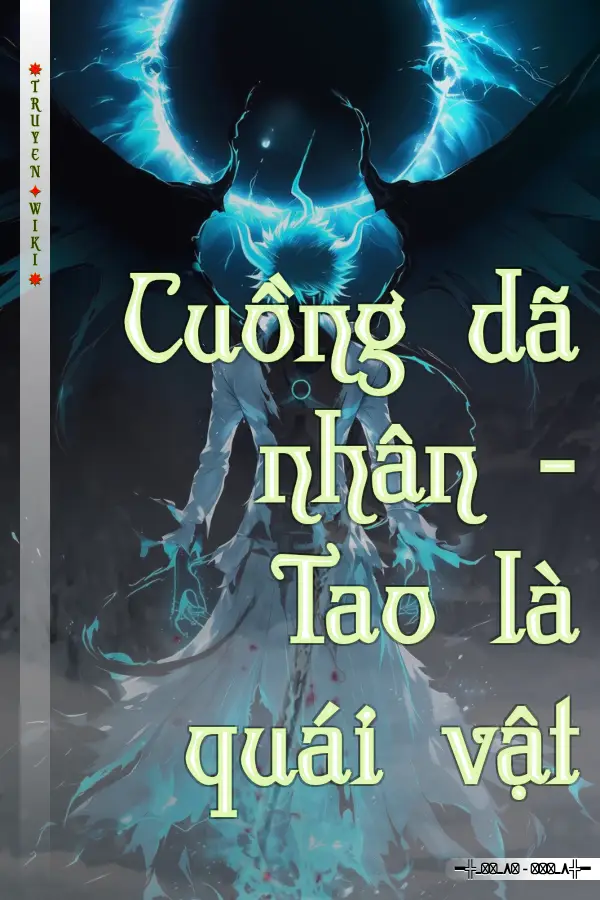 Truyện Cuồng dã nhân - Tao là quái vật