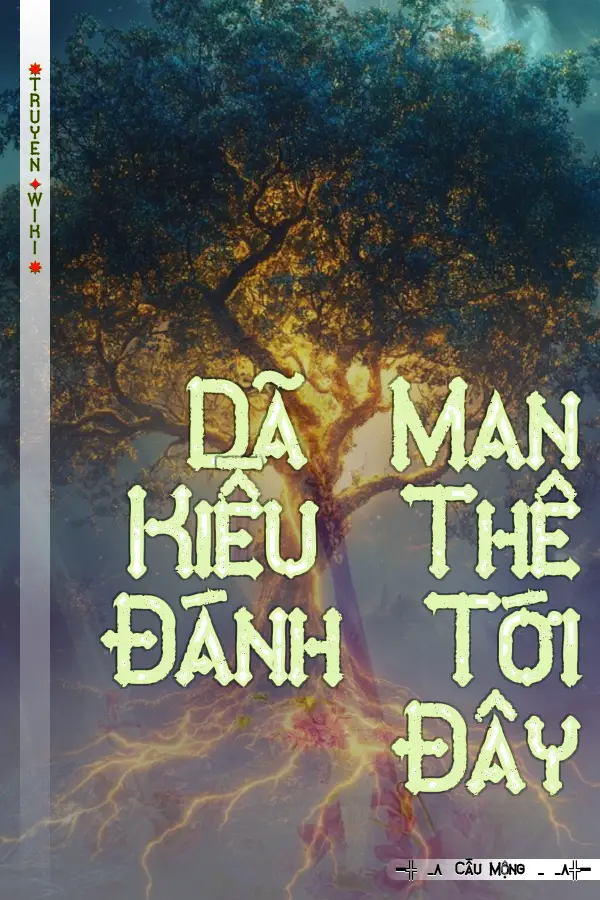 Dã Man Kiều Thê Đánh Tới Đây