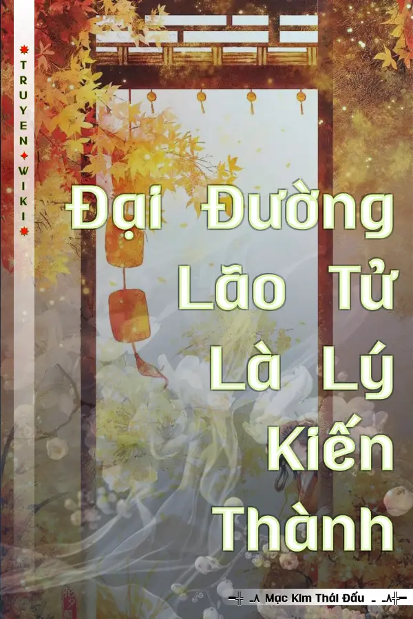 Truyện Đại Đường Lão Tử Là Lý Kiến Thành