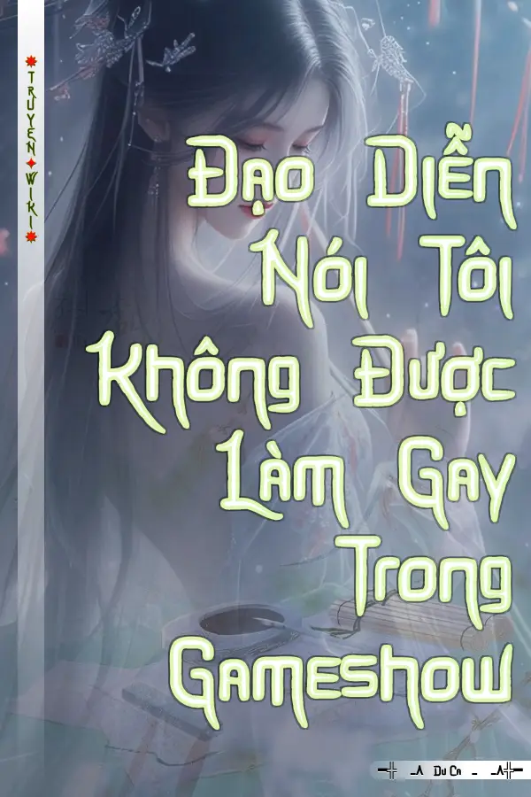 Đạo Diễn Nói Tôi Không Được Làm Gay Trong Gameshow