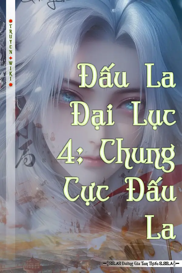 Truyện Đấu La Đại Lục 4: Chung Cực Đấu La