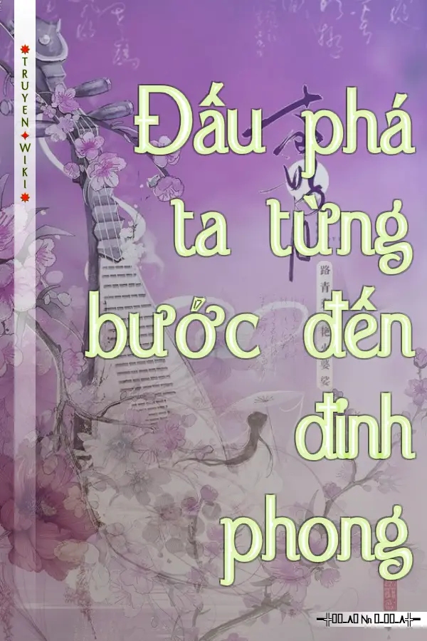 Đấu phá ta từng bước đến đỉnh phong