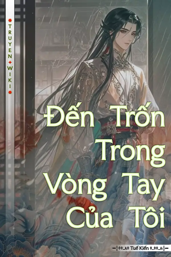 Đến Trốn Trong Vòng Tay Của Tôi