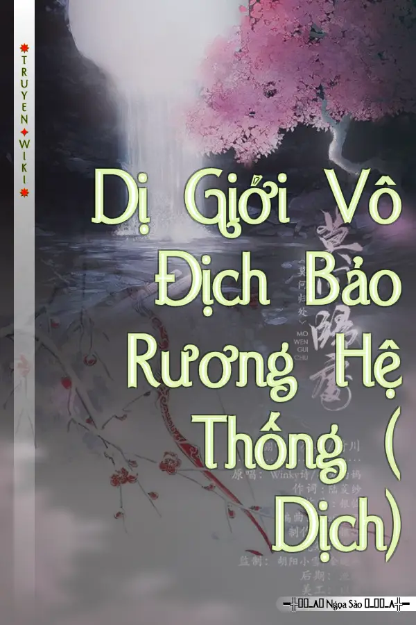 Dị Giới Vô Địch Bảo Rương Hệ Thống ( Dịch)