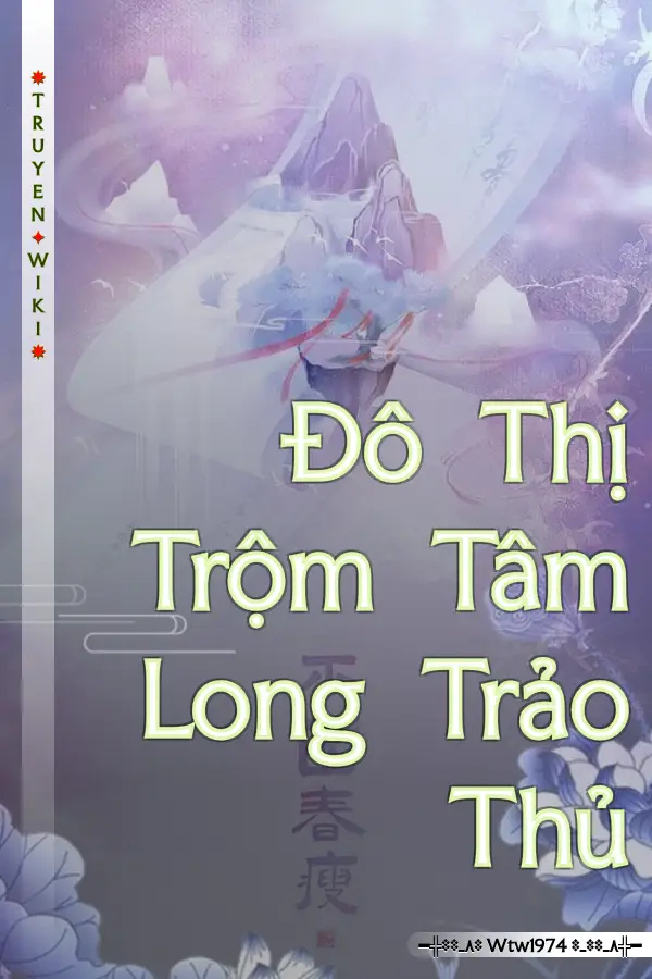 Đô Thị Trộm Tâm Long Trảo Thủ