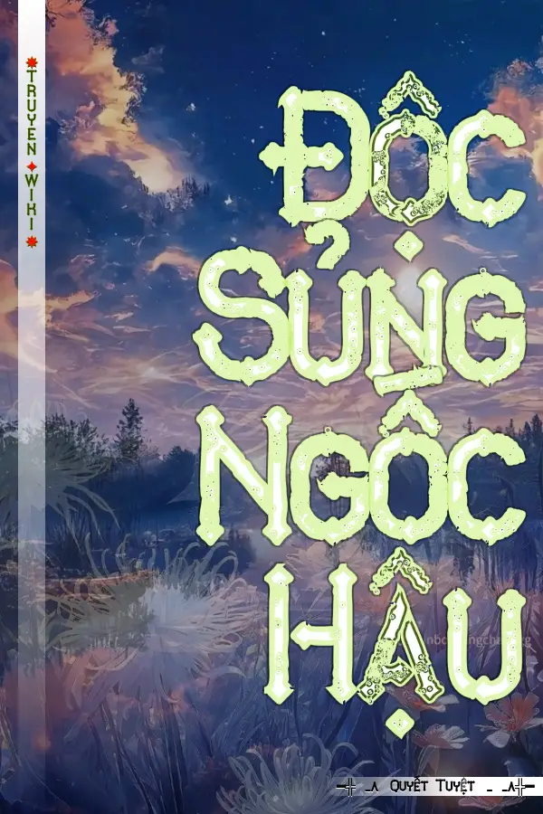 Truyện Độc Sủng Ngốc Hậu