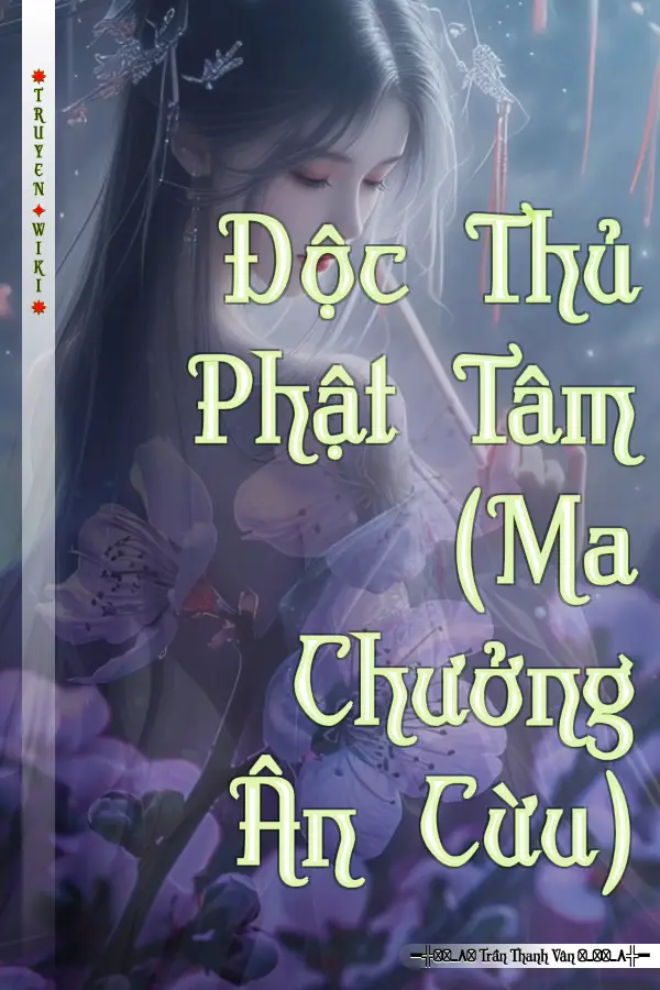 Truyện Độc Thủ Phật Tâm (Ma Chưởng Ân Cừu)