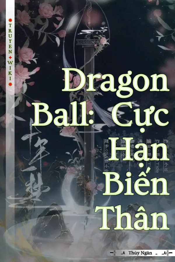 Truyện Dragon Ball: Cực Hạn Biến Thân