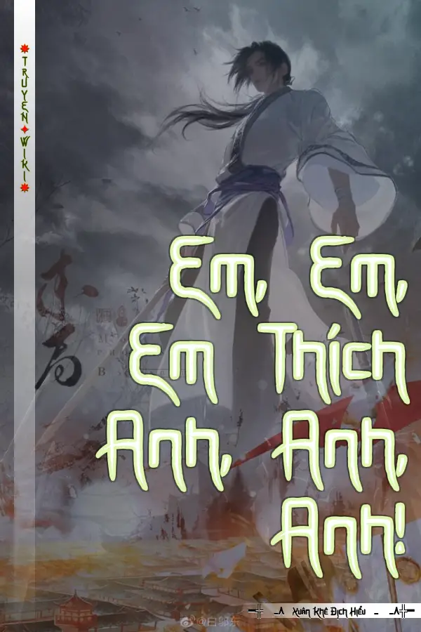 Em, Em, Em Thích Anh, Anh, Anh!