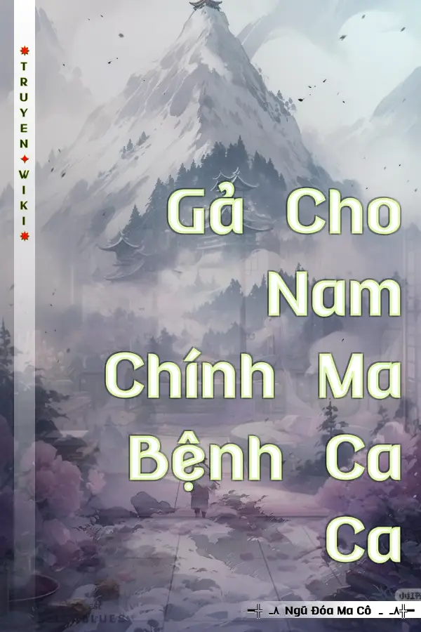 Gả Cho Nam Chính Ma Bệnh Ca Ca