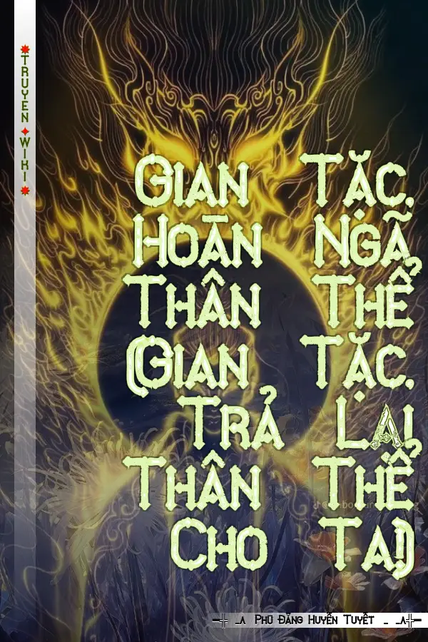 Gian Tặc, Hoàn Ngã Thân Thể (Gian Tặc, Trả Lại Thân Thể Cho Ta!)