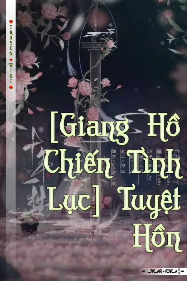 Truyện [Giang Hồ Chiến Tình Lục] Tuyệt Hồn