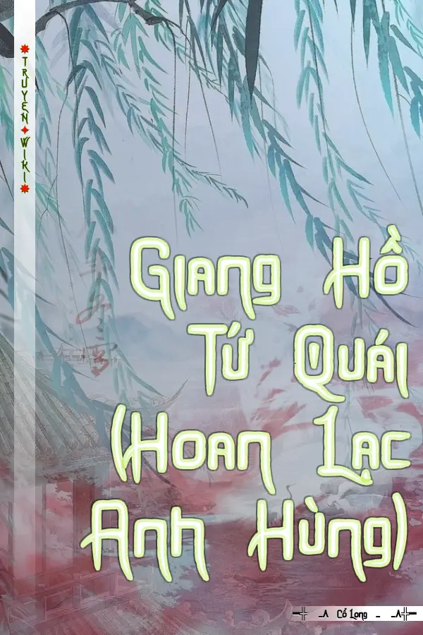 Truyện Giang Hồ Tứ Quái (Hoan Lạc Anh Hùng)