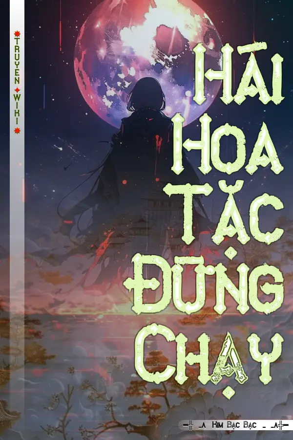 Truyện Hái Hoa Tặc Đừng Chạy