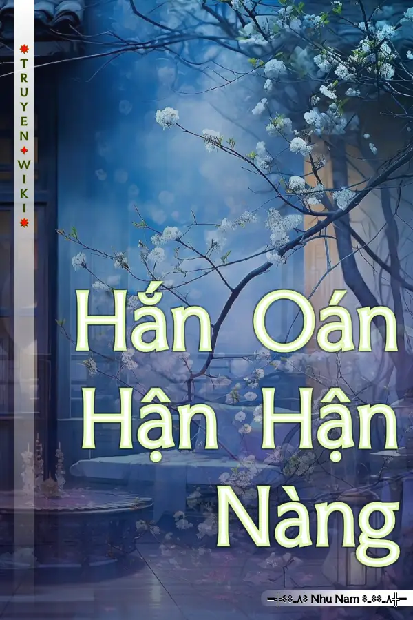 Hắn Oán Hận Hận Nàng