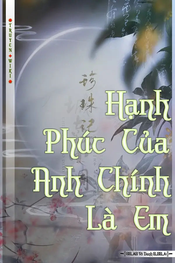 Truyện Hạnh Phúc Của Anh Chính Là Em