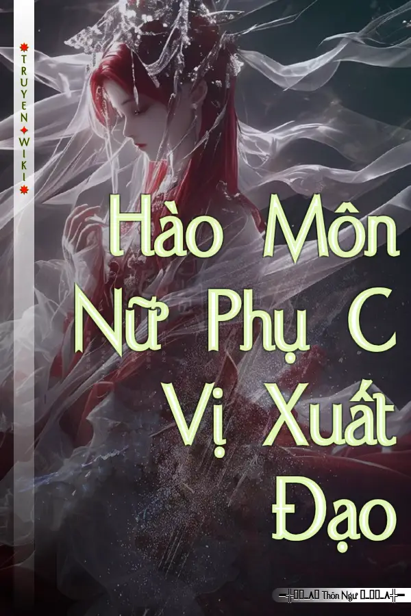 Truyện Hào Môn Nữ Phụ C Vị Xuất Đạo