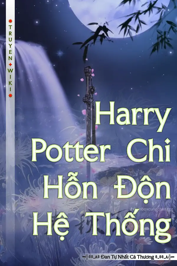 Harry Potter Chi Hỗn Độn Hệ Thống