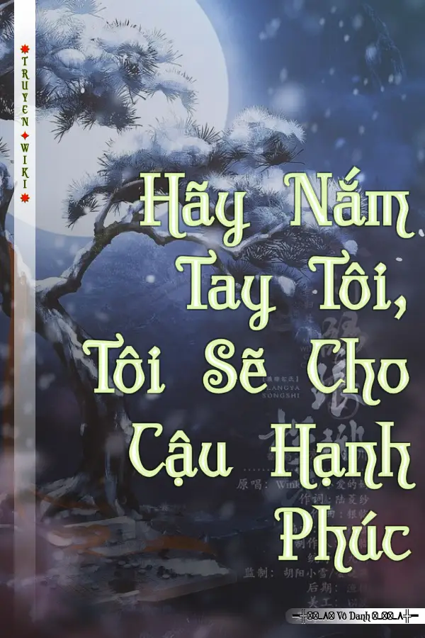 Hãy Nắm Tay Tôi, Tôi Sẽ Cho Cậu Hạnh Phúc