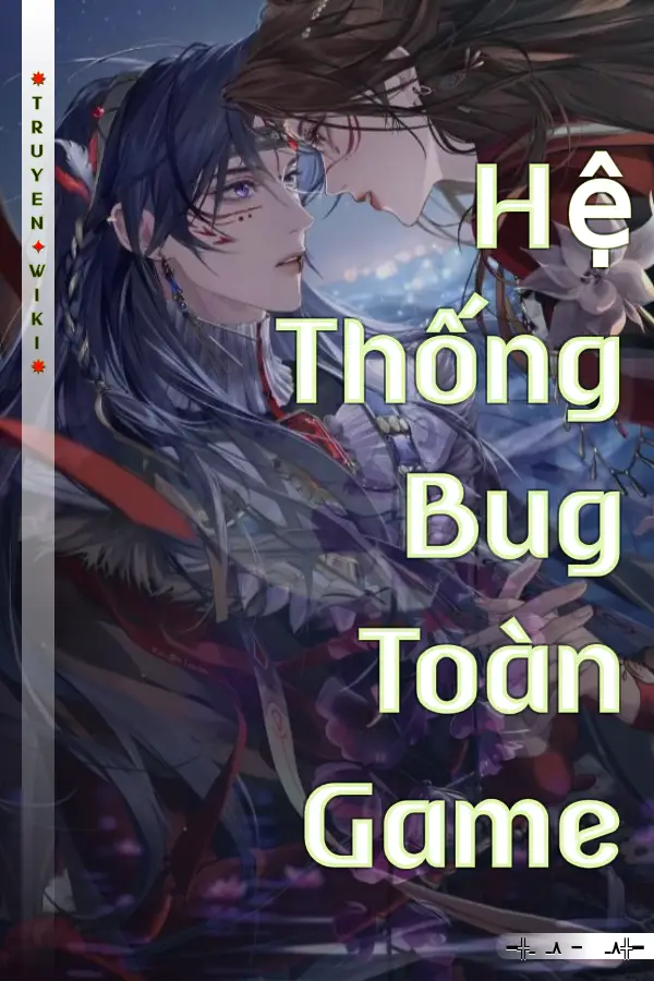 Truyện Hệ Thống Bug Toàn Game