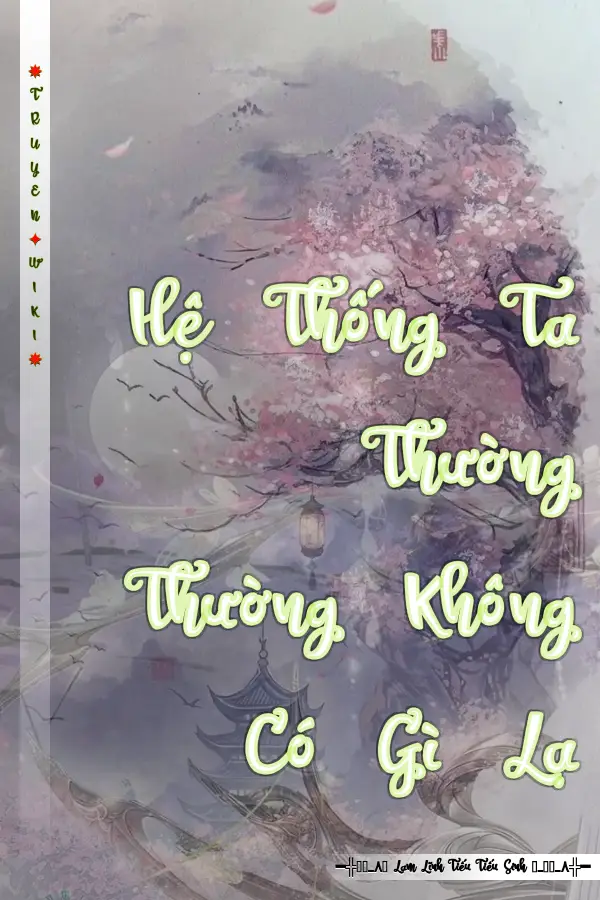 Truyện Hệ Thống Ta Thường Thường Không Có Gì Lạ