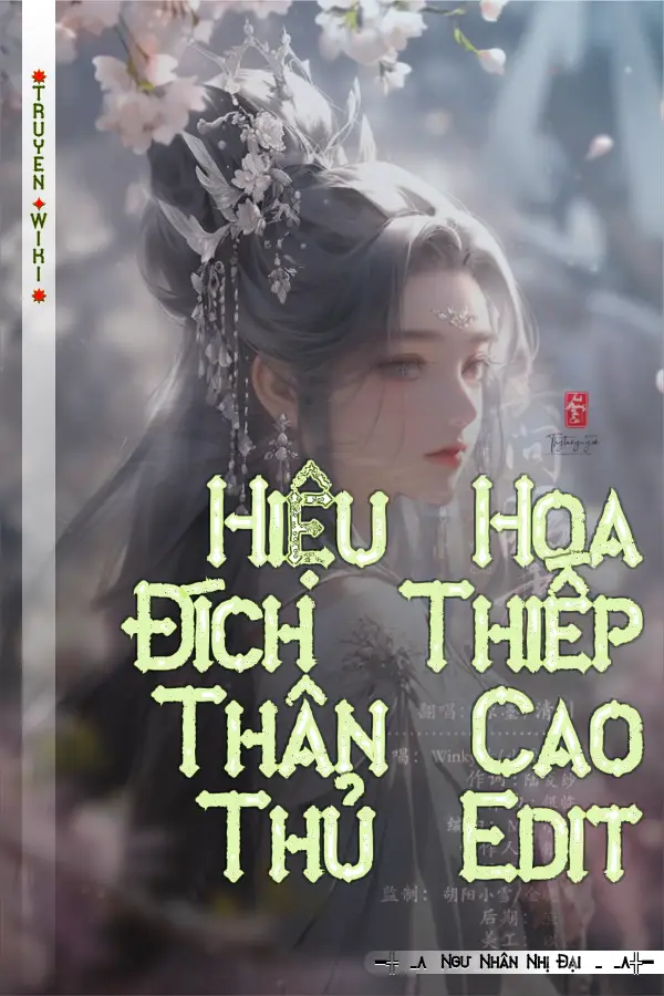 Truyện Hiệu Hoa Đích Thiếp Thân Cao Thủ Edit