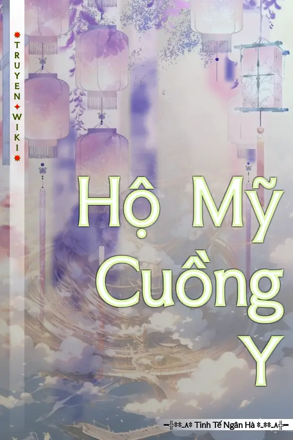 Truyện Hộ Mỹ Cuồng Y