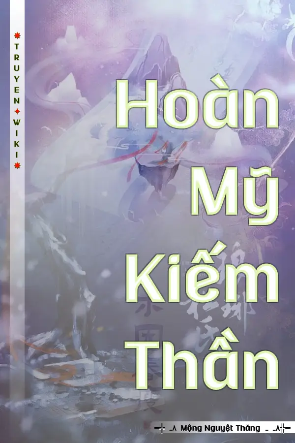 Truyện Hoàn Mỹ Kiếm Thần