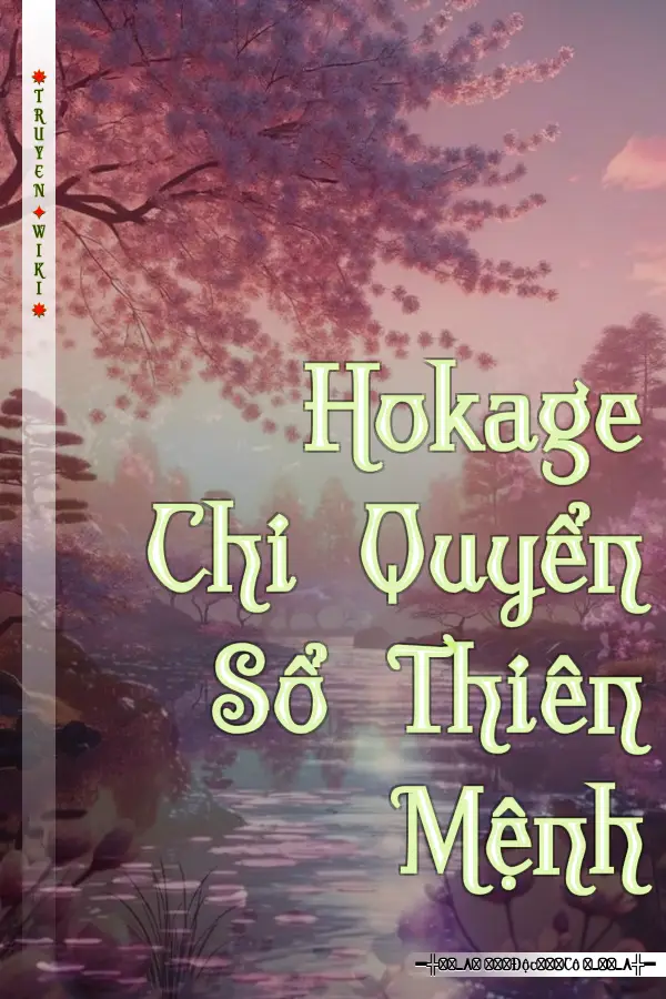 Hokage Chi Quyển Sổ Thiên Mệnh