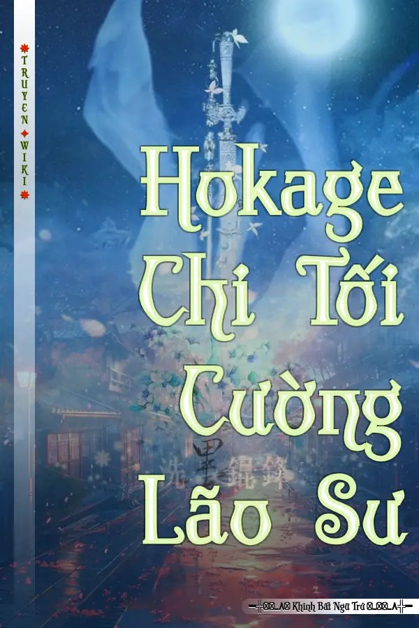 Hokage Chi Tối Cường Lão Sư