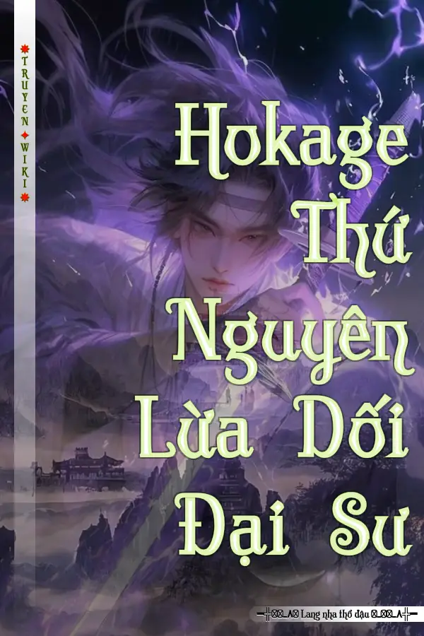 Hokage Thứ Nguyên Lừa Dối Đại Sư