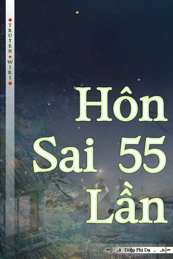 Hôn Sai 55 Lần