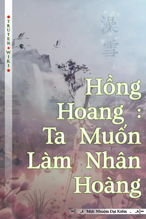 Hồng Hoang : Ta Muốn Làm Nhân Hoàng