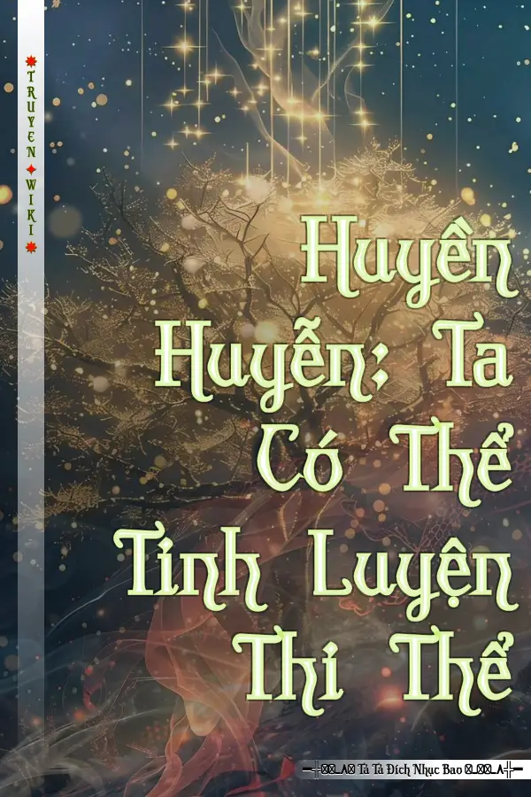 Truyện Huyền Huyễn: Ta Có Thể Tinh Luyện Thi Thể