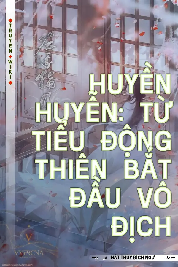 Huyền Huyễn: Từ Tiểu Động Thiên Bắt Đầu Vô Địch