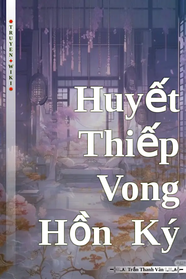 Truyện Huyết Thiếp Vong Hồn Ký