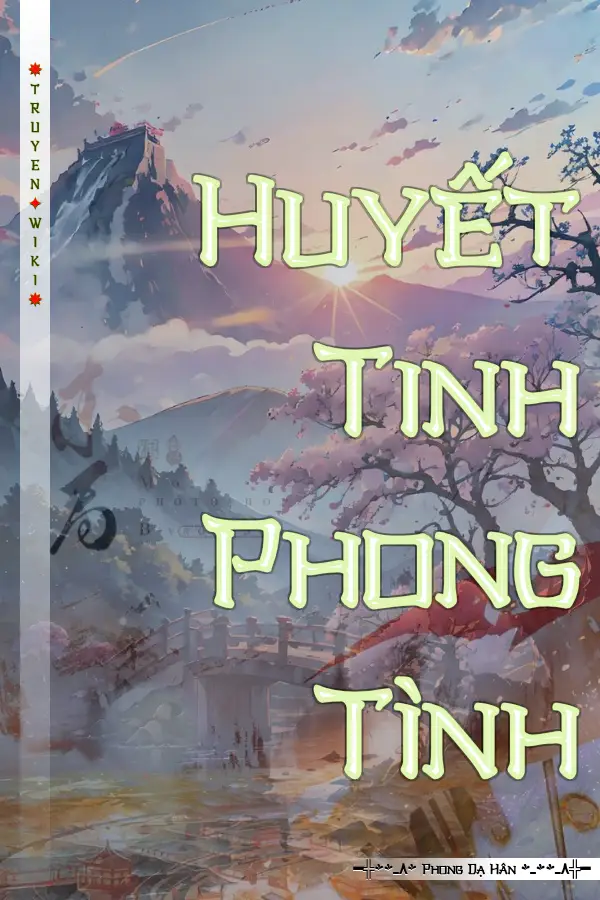 Truyện Huyết Tinh Phong Tình