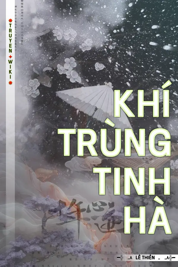 Truyện Khí Trùng Tinh Hà